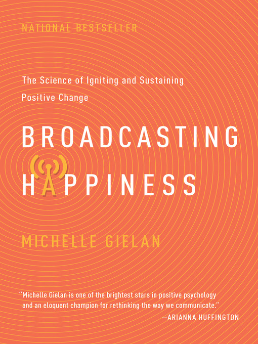 Title details for Broadcasting Happiness by Michelle Gielan - Wait list